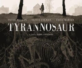 New trailer for Sundance victor Tyrannosaur