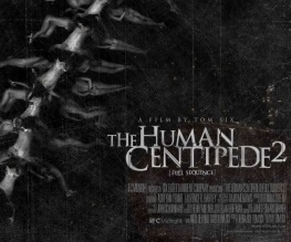 Nobody wants to see The Human Centipede 2
