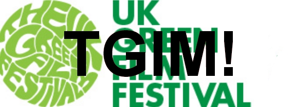 TGIM! The UK Green Film Festival